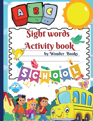 Sight words Activity book: Awesome learn, trace, practice and color the most common high frequency words for kids learning to write & read. By Wonder Books Cover Image