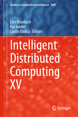 Intelligent Distributed Computing XV (Studies in Computational Intelligence #1089)