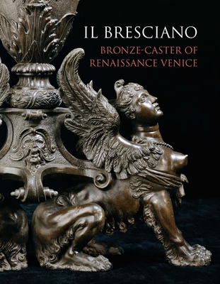 Il Bresciano: Bronze-caster of Renaissance Venice Cover Image