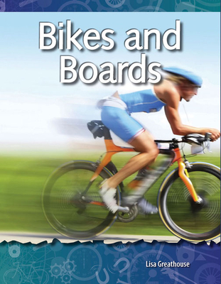 Bikes and Boards (Science: Informational Text) Cover Image