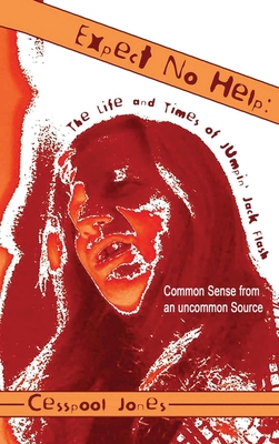 Expect No Help: The Life and Times of Jumpin' Jack Flash Common Sense from an Uncommon Source Cover Image