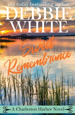 Sweet Remembrance By Debbie White Cover Image
