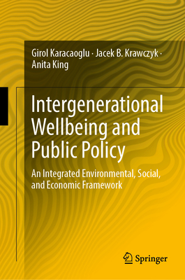 Intergenerational Wellbeing and Public Policy: An Integrated Environmental, Social, and Economic Framework