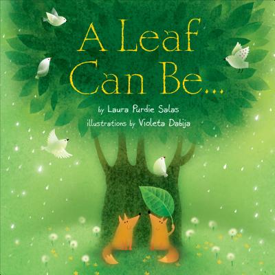 A Leaf Can Be... By Laura Purdie Salas, Violeta Dabija (Illustrator) Cover Image