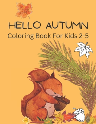 Hello Autumn: Coloring Book For Kids 2-5 By H. Publishings Cover Image