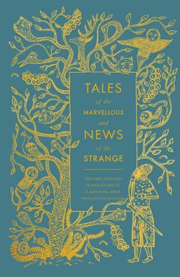 Tales Of The Marvellous And News Of The Strange The First - 