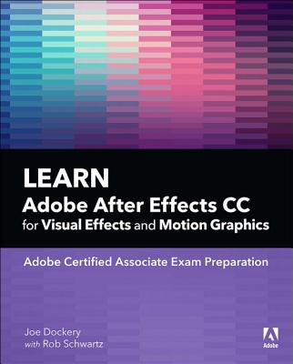 Learn Adobe After Effects CC for Visual Effects and Motion Graphics (Adobe Certified Associate (ACA)) Cover Image