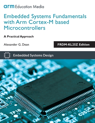 Embedded Systems Fundamentals with ARM Cortex-M based Microcontrollers: A Practical Approach FRDM-KL25Z Edition Cover Image