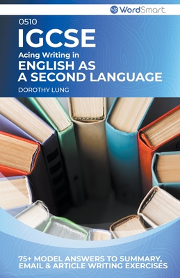 Acing Writing in IGCSE English as a Second Language 0510 By Dorothy Lung Cover Image