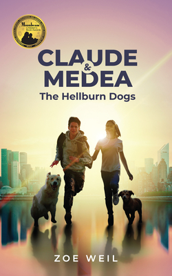 Claude and Medea: The Hellburn Dogs By Zoe Weil  Cover Image
