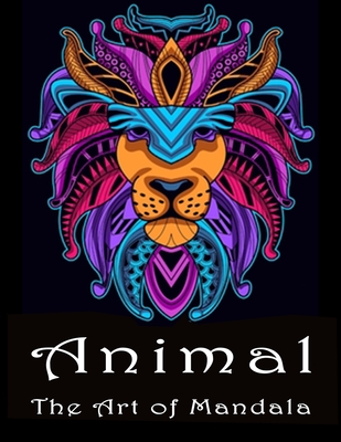 Animal The Art of Mandala: Stress Relieving Animal Designs An Adult  Coloring Book Featuring Super Cute and Adorable Baby Woodland Animals for  Str (Paperback)