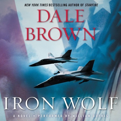 Iron Wolf By Dale Brown, William Dufris (Read by) Cover Image