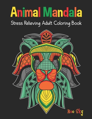Animal Mandala Stress Relieving Adult Coloring Book: Lion Cover Design. Beautiful Animal Mandalas Designed For Stress Relieving, Meditation And Happin Cover Image