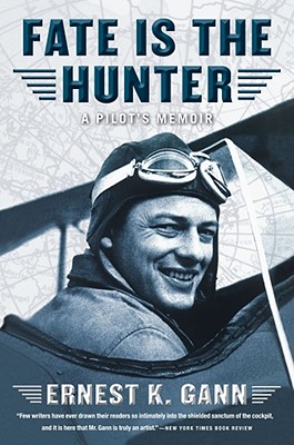 Fate is the Hunter: A Pilot's Memoir