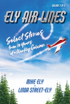 Cover for Ely Air Lines: Select Stories from 10 Years of a Weekly Column: Volume 2 of 2