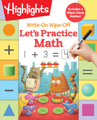Write-On Wipe-Off Let's Practice Math (Highlights Write-On Wipe-Off Fun to Learn Activity Books) By Highlights Learning (Created by) Cover Image