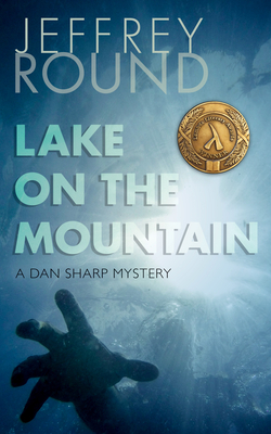Lake on the Mountain: A Dan Sharp Mystery