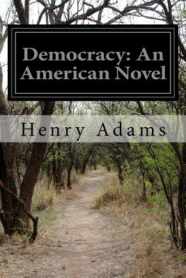 Democracy: An American Novel By Henry Adams Cover Image