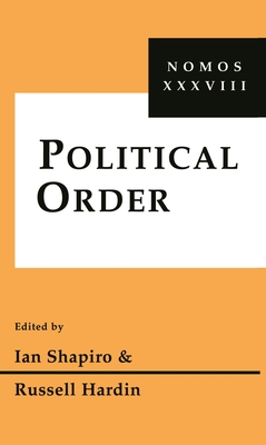 Political Order: Nomos XXXVIII (Nomos - American Society for Political and Legal Philosophy #18) Cover Image