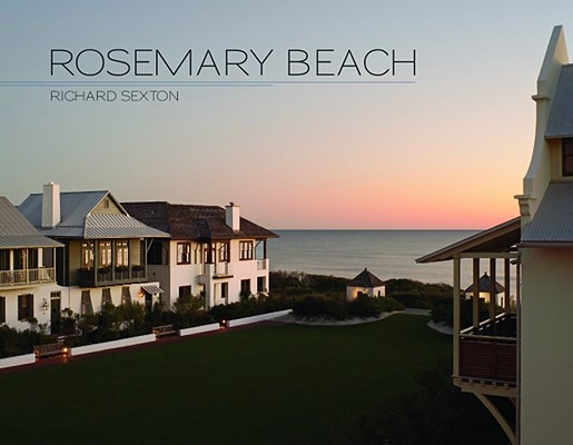 Rosemary Beach By Richard Sexton Cover Image