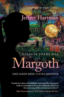 Because There Was Margoth: One Good Deed Serves Another By Jeffrey Hartman Cover Image
