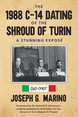 The 1988 C-14 Dating Of The Shroud of Turin: A Stunning Exposé Cover Image