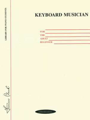 Keyboard Musician for the Adult Beginner (Frances Clark Library Supplement) Cover Image
