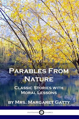 Parables From Nature: Classic Stories with Moral Lessons Cover Image