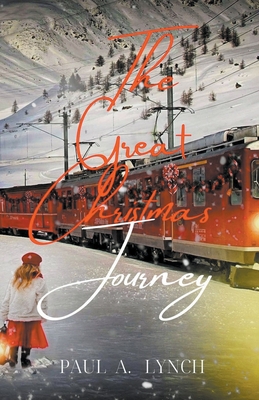 The Great Christmas Journey By Paul A. Lynch Cover Image