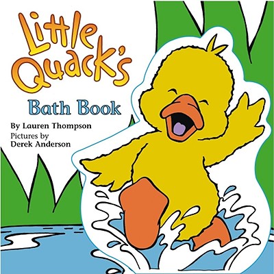 Little Quack's Bath Book By Lauren Thompson, Derek Anderson (Illustrator) Cover Image