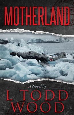 Motherland By L. Todd Wood Cover Image