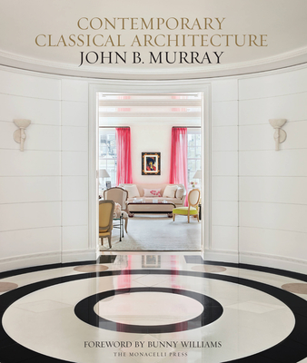 Contemporary Classical Architecture: John B. Murray