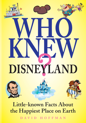 Who Knew? Disneyland: Little-Known Facts about the Happiest Place on Earth Cover Image