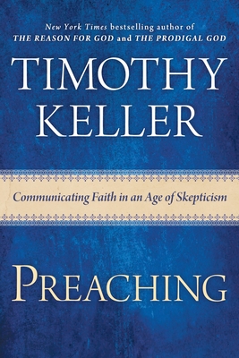 Preaching: Communicating Faith in an Age of Skepticism Cover Image