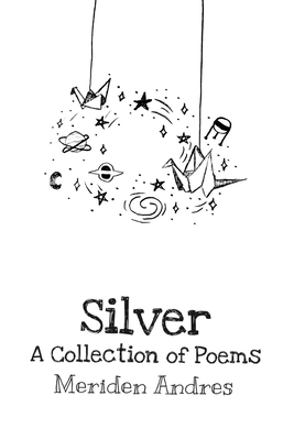 Silver: A Collection of Poems Cover Image