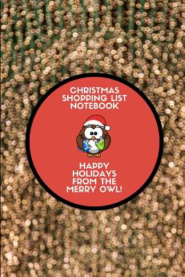Christmas Shopping List Notebook Happy Holidays from the Merry Owl! Cover Image
