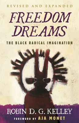 Freedom Dreams (TWENTIETH ANNIVERSARY EDITION): The Black Radical Imagination cover