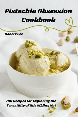 Pistachio Obsession Cookbook Cover Image