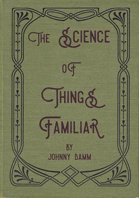 Cover for The Science of Things Familiar