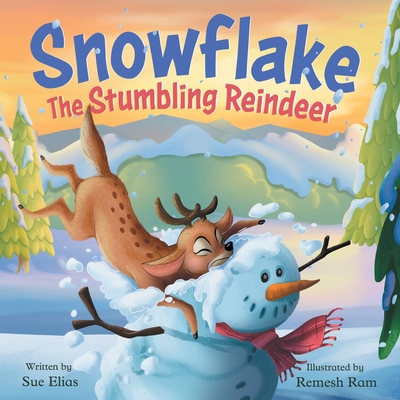 The Stumbling Reindeer: A Children's Fun Story About Problem Solving By Sue Elias, Ramesh Ram (Illustrator) Cover Image
