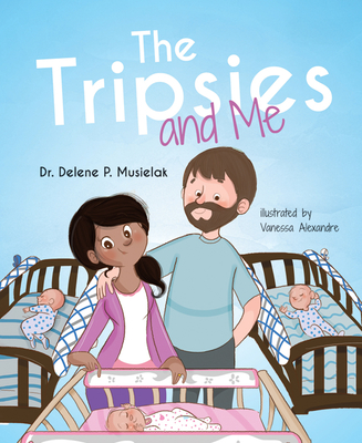 The Tripsies and Me By Delene Musielak Cover Image