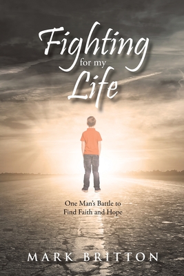 Fighting for My Life: One Man's Battle to Find Faith and Hope Cover Image