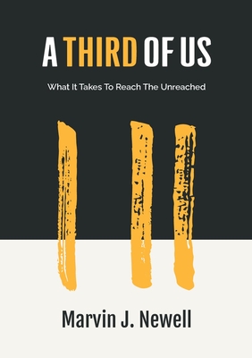 A Third of Us: What It Takes to Reach the Unreached By Marvin Newell Cover Image