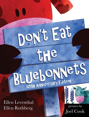 Don't Eat the Bluebonnets By Ellen Leventhal, Ellen Rothberg, Joel Cook (Illustrator) Cover Image