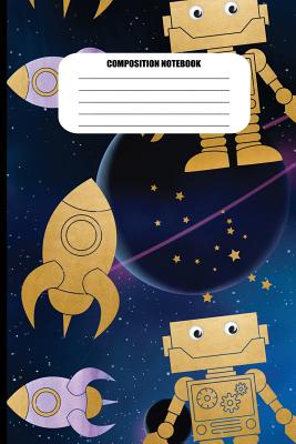 Composition Notebook: Robots and Rocket Ships, Planets and Stars (100 Pages, College Ruled) Cover Image