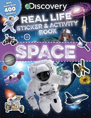 Discovery Real Life Sticker and Activity Book: Space (Discovery Real Life Sticker Books) By Courtney Acampora Cover Image