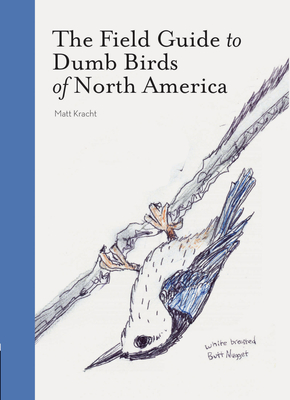 Cover Image for The Field Guide to Dumb Birds of North America