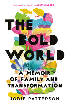 The Bold World: A Memoir of Family and Transformation Cover Image