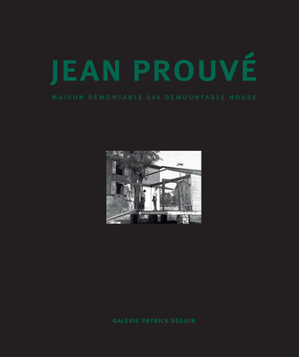 Jean Prouvé Maison Démontable 6x6 Demountable House Cover Image