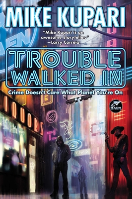 Trouble Walked In By Mike Kupari Cover Image